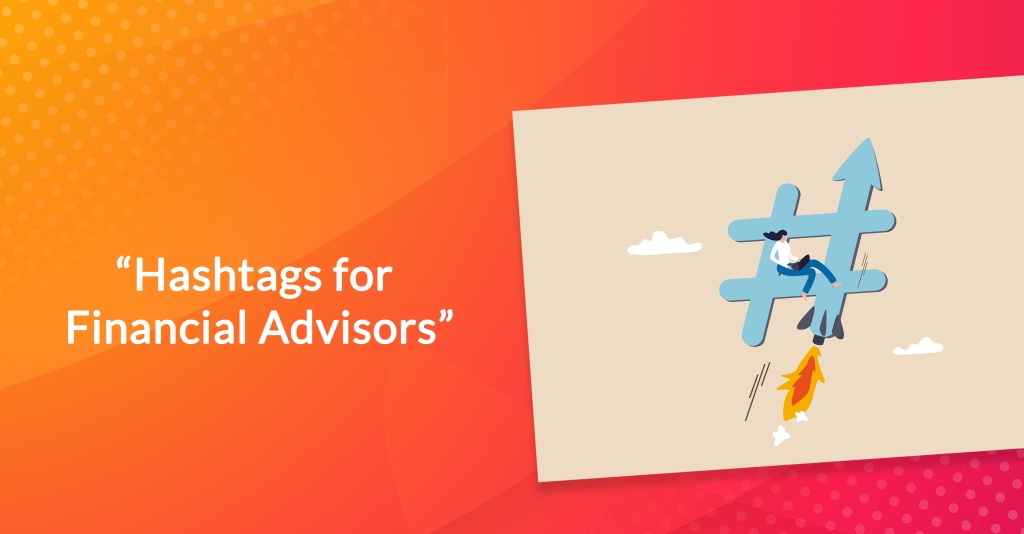 Hashtags for Financial Advisors