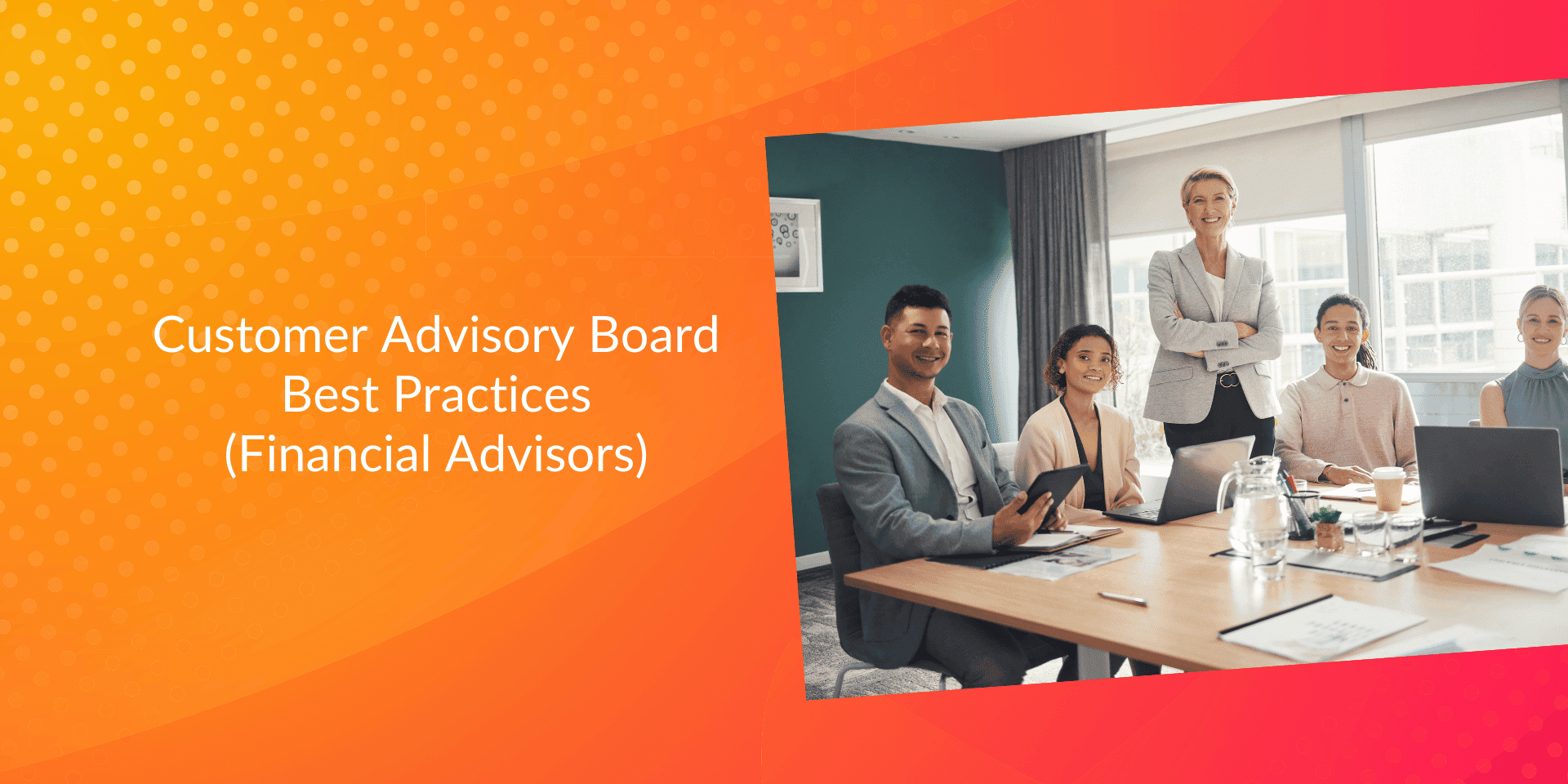 Customer Advisory Board Best Practices (Financial Advisors)