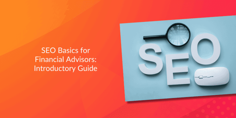 SEO Basics for Financial Advisors: Introductory Guide