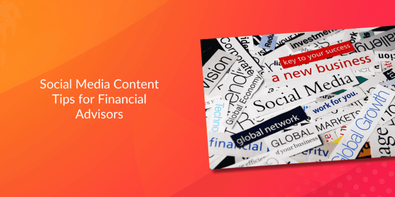 Social Media Content Tips for Financial Advisors